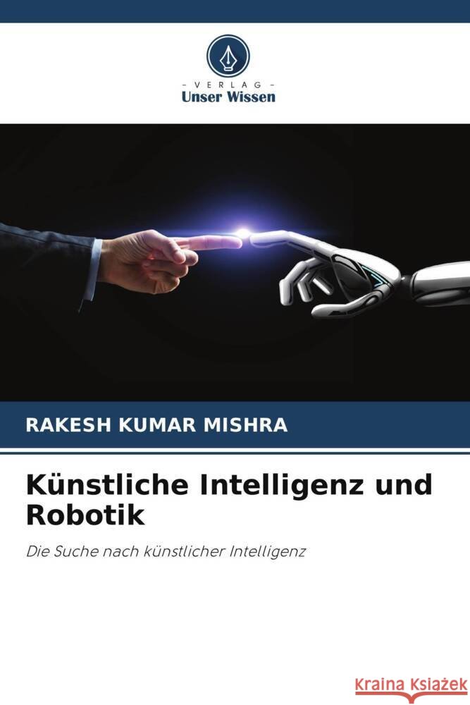 Künstliche Intelligenz und Robotik Mishra, Rakesh Kumar 9786208303419