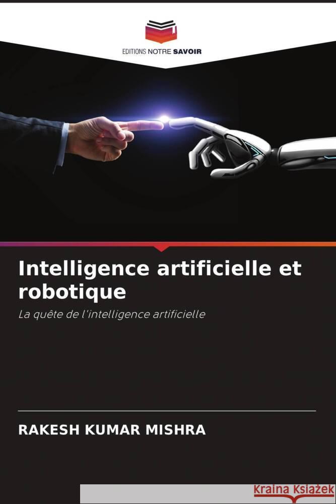 Intelligence artificielle et robotique Mishra, Rakesh Kumar 9786208303433
