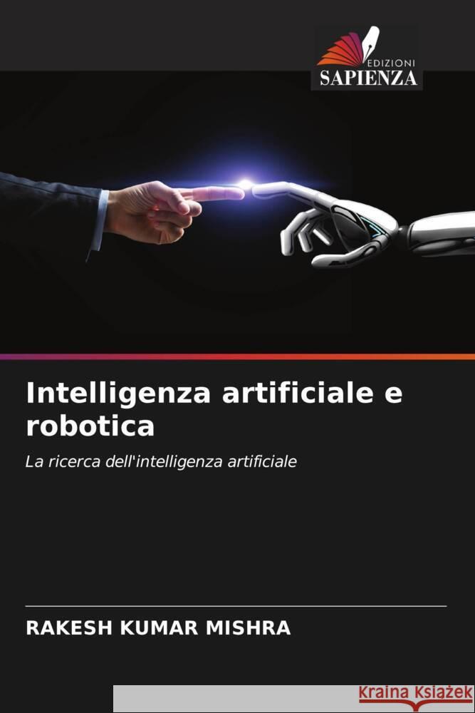 Intelligenza artificiale e robotica Mishra, Rakesh Kumar 9786208303440