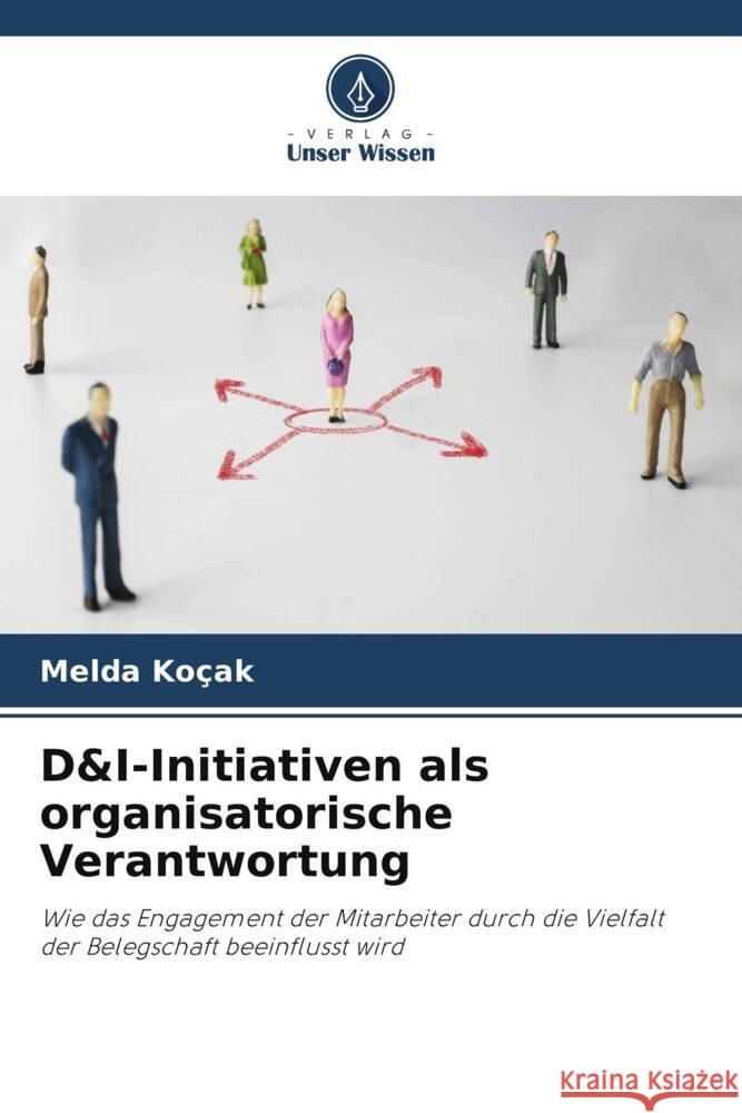 D&I-Initiativen als organisatorische Verantwortung Koçak, Melda 9786208303594