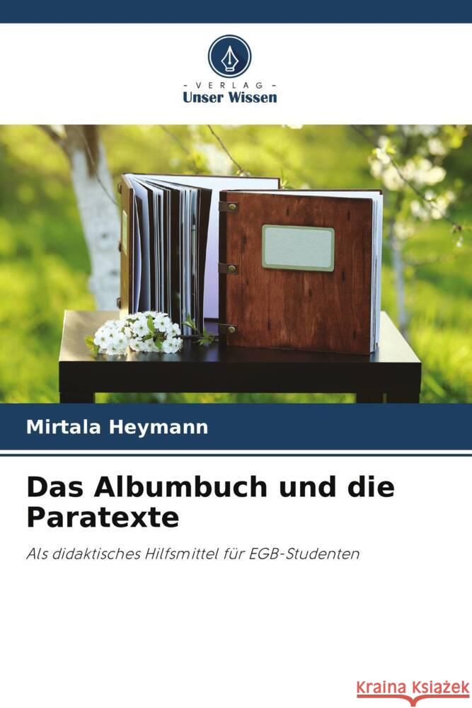 Das Albumbuch und die Paratexte Heymann, Mirtala 9786208303785