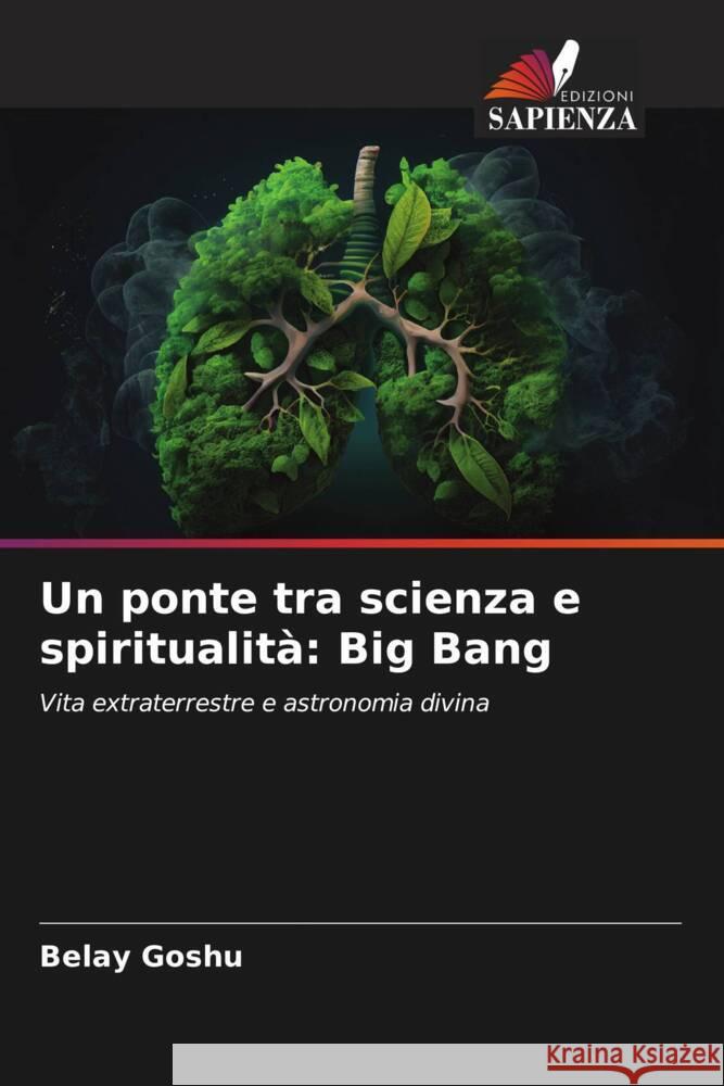Un ponte tra scienza e spiritualità: Big Bang Goshu, Belay 9786208303884 Edizioni Sapienza