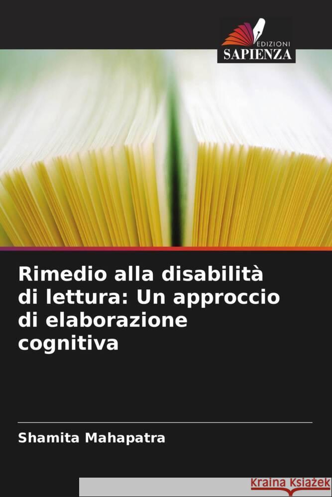 Rimedio alla disabilità di lettura: Un approccio di elaborazione cognitiva Mahapatra, Shamita 9786208304072