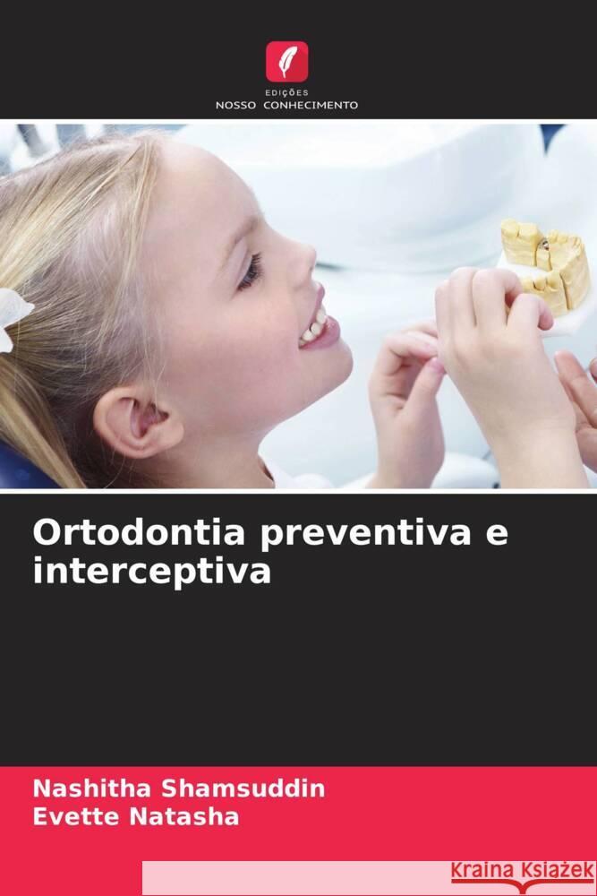 Ortodontia preventiva e interceptiva SHAMSUDDIN, NASHITHA, NATASHA, EVETTE 9786208304263 Edições Nosso Conhecimento