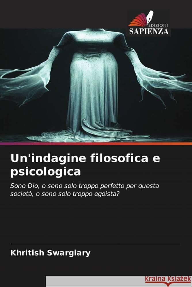 Un'indagine filosofica e psicologica Swargiary, Khritish 9786208304706 Edizioni Sapienza