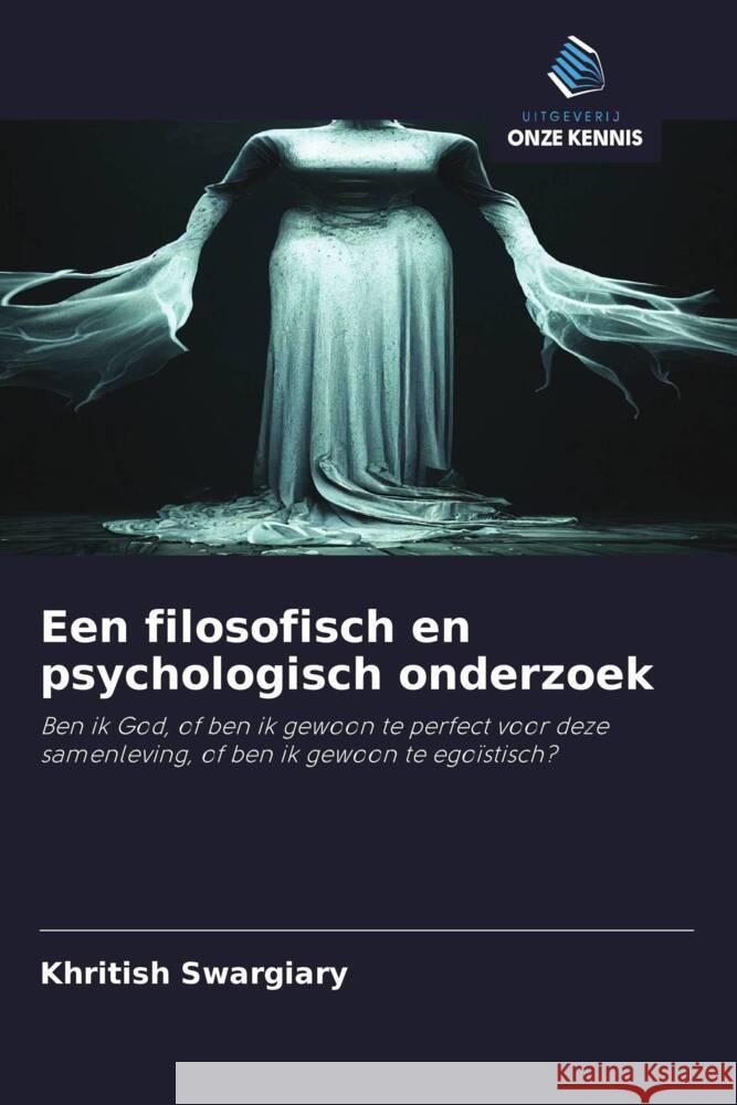 Een filosofisch en psychologisch onderzoek Swargiary, Khritish 9786208304713 Uitgeverij Onze Kennis