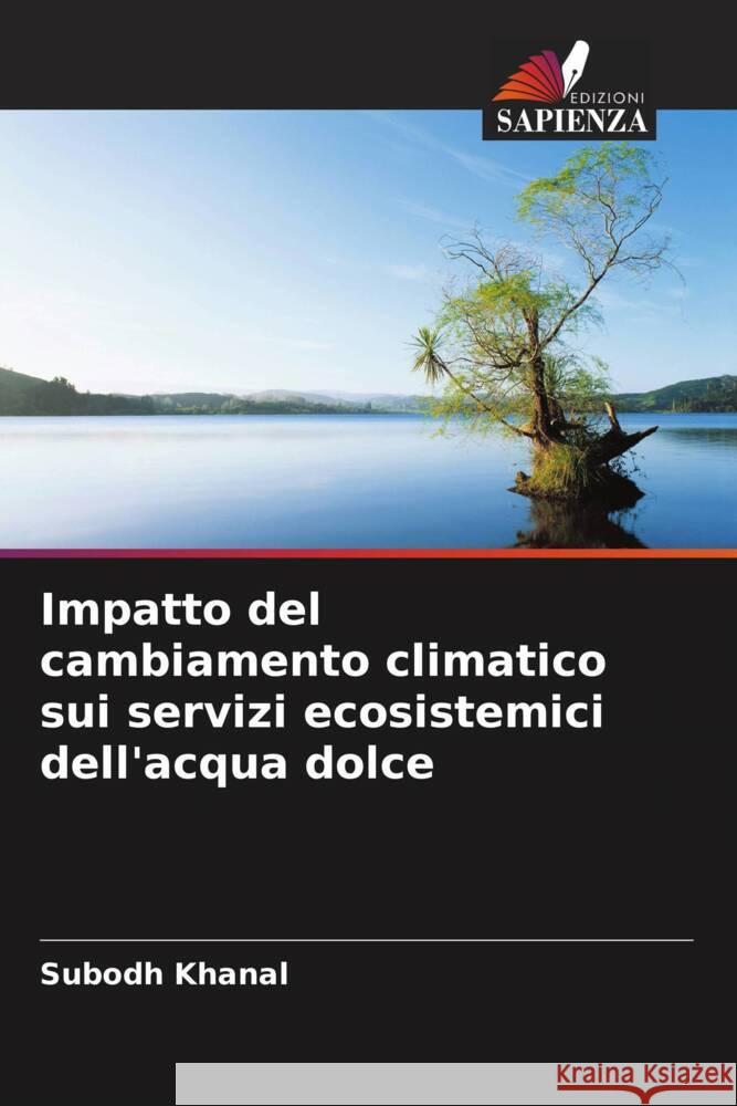 Impatto del cambiamento climatico sui servizi ecosistemici dell'acqua dolce Khanal, Subodh 9786208304805