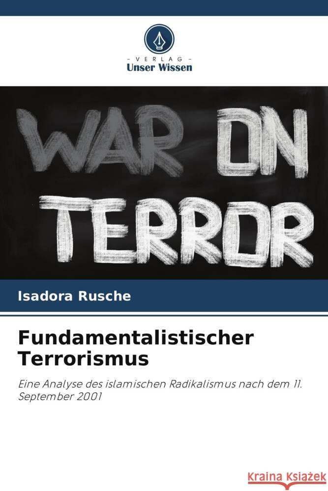 Fundamentalistischer Terrorismus Rusche, Isadora 9786208304836