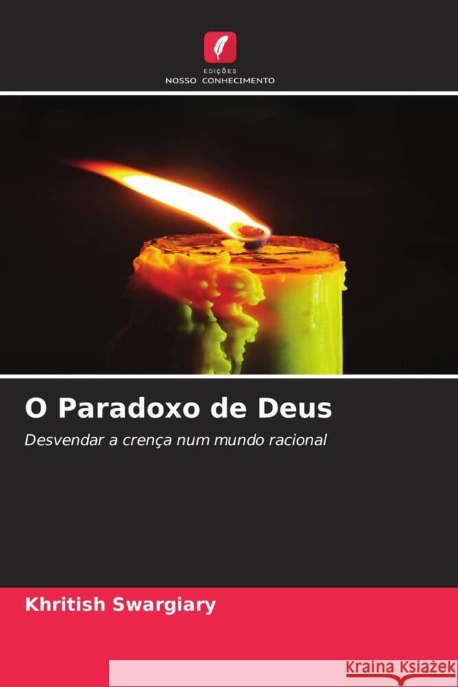 O Paradoxo de Deus Swargiary, Khritish 9786208305017 Edições Nosso Conhecimento