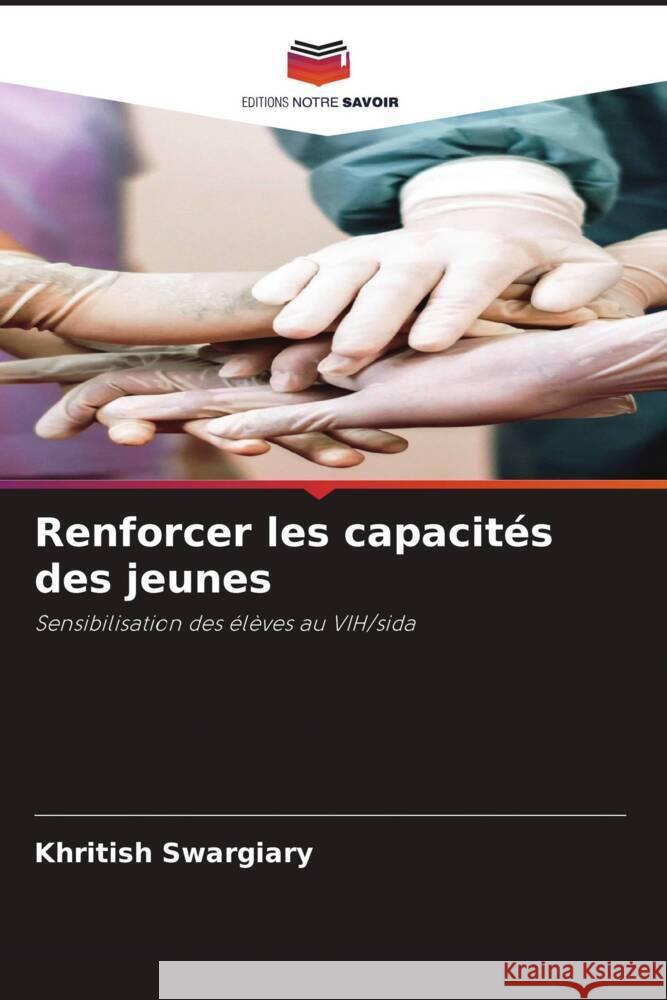 Renforcer les capacités des jeunes Swargiary, Khritish 9786208305345 Editions Notre Savoir