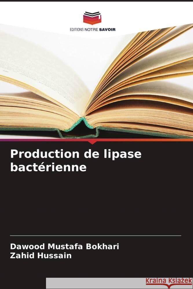 Production de lipase bactérienne Bokhari, Dawood Mustafa, Hussain, Zahid 9786208305413