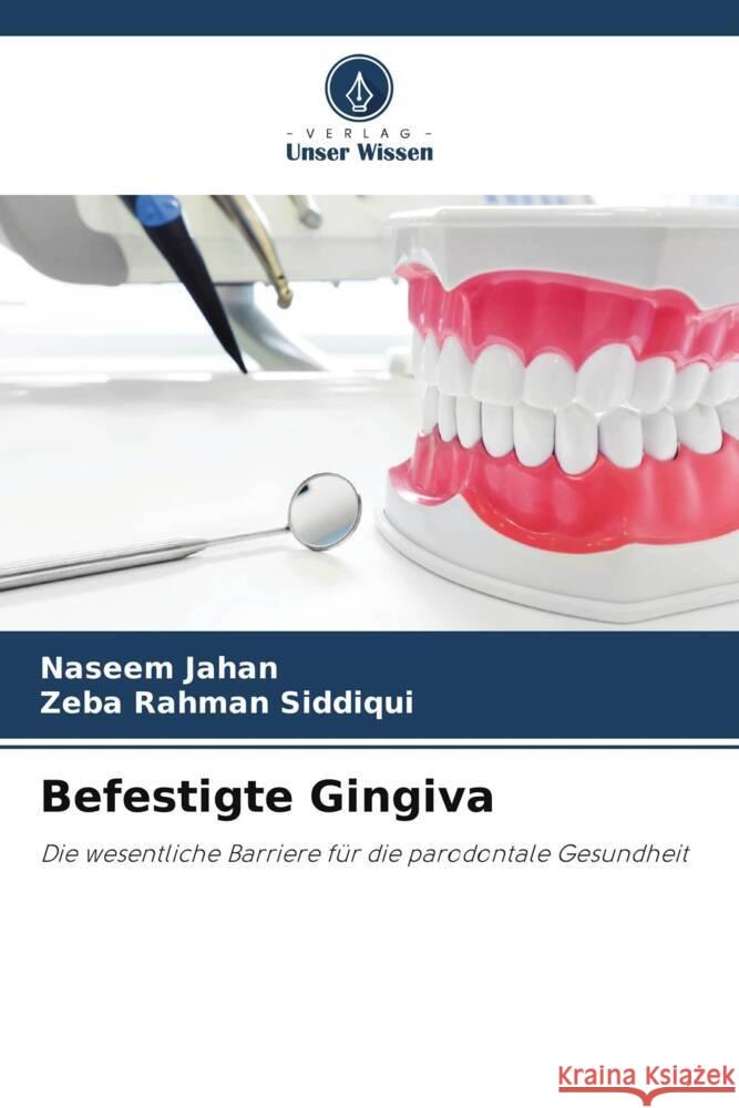 Befestigte Gingiva Jahan, Naseem, Siddiqui, Zeba Rahman 9786208305499