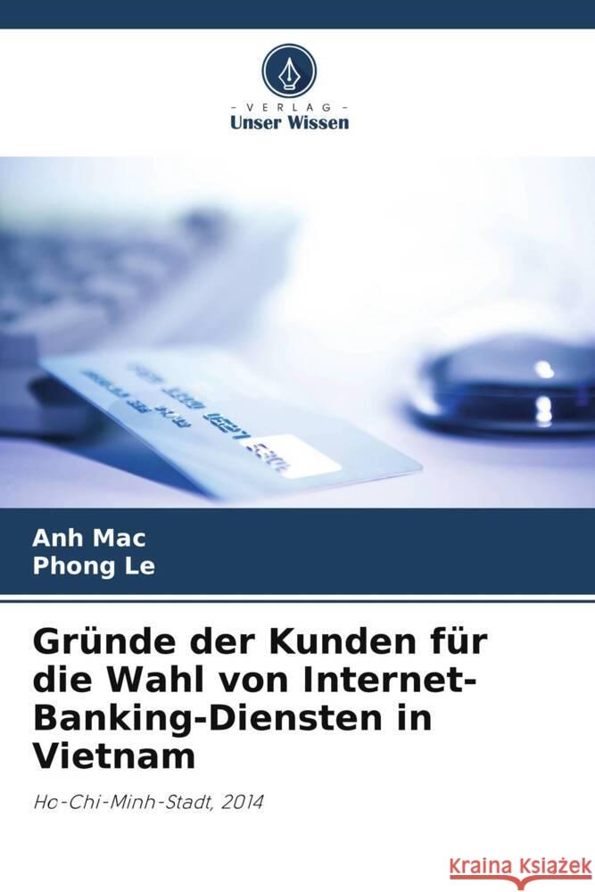 Gründe der Kunden für die Wahl von Internet-Banking-Diensten in Vietnam Mac, Anh, Le, Phong 9786208305833