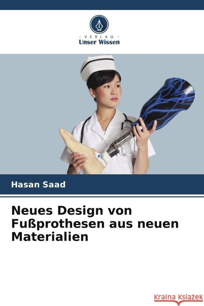 Neues Design von Fußprothesen aus neuen Materialien Saad, Hasan 9786208305901