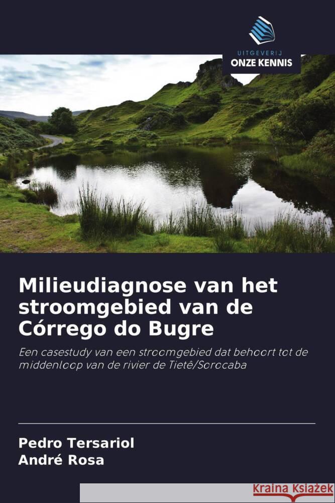 Milieudiagnose van het stroomgebied van de Córrego do Bugre Tersariol, Pedro, Rosa, André 9786208306748 Uitgeverij Onze Kennis