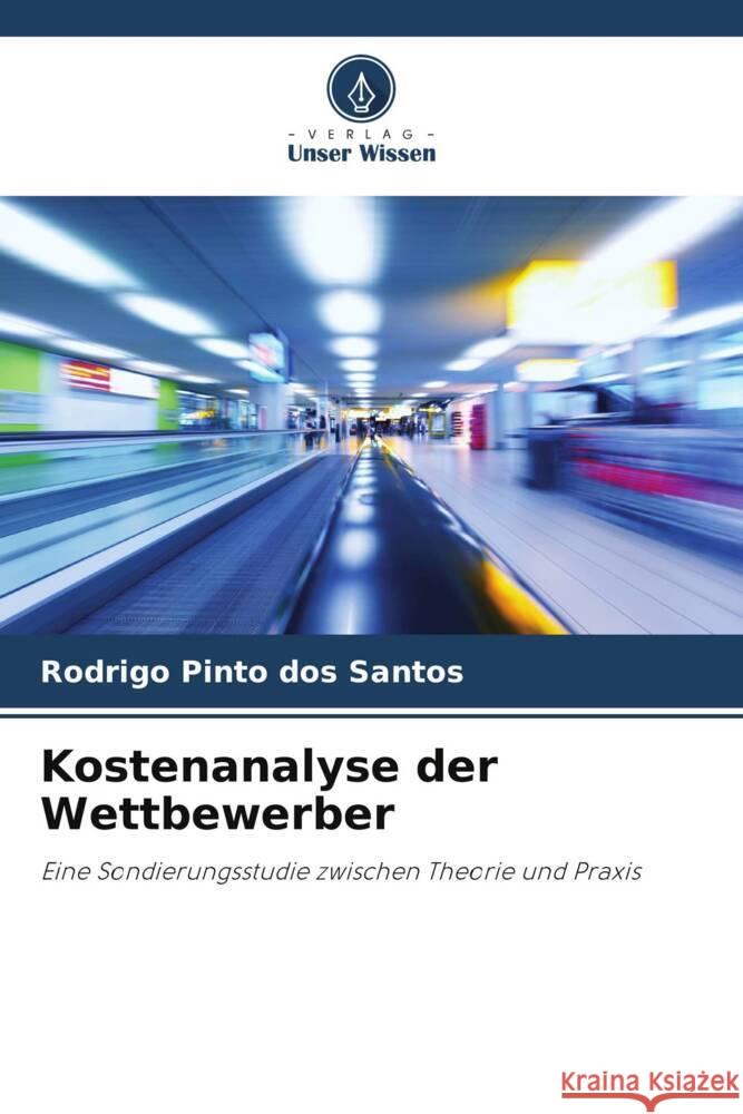 Kostenanalyse der Wettbewerber Pinto dos Santos, Rodrigo 9786208306816