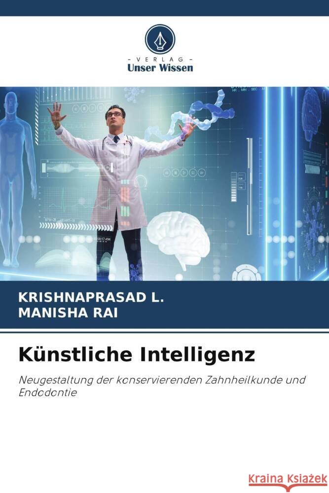 Künstliche Intelligenz L., KRISHNAPRASAD, RAI, MANISHA 9786208306922 Verlag Unser Wissen