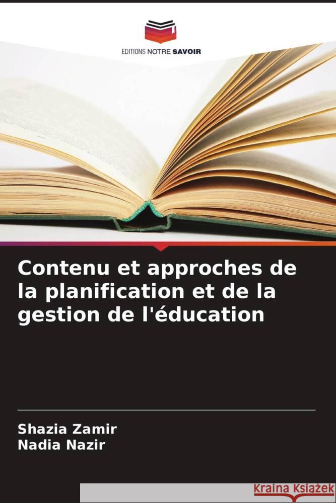 Contenu et approches de la planification et de la gestion de l'éducation Zamir, Shazia, Nazir, Nadia 9786208307066