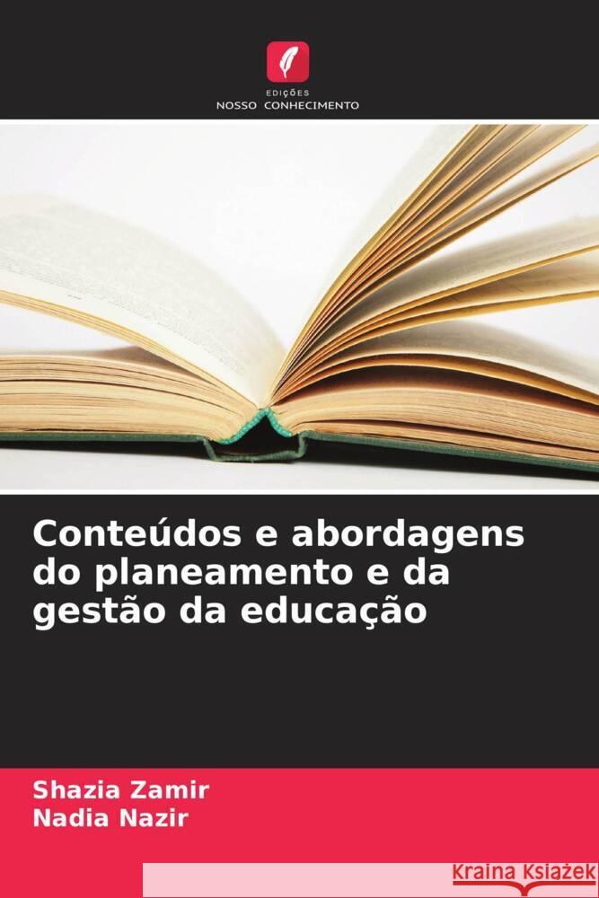 Conteúdos e abordagens do planeamento e da gestão da educação Zamir, Shazia, Nazir, Nadia 9786208307103