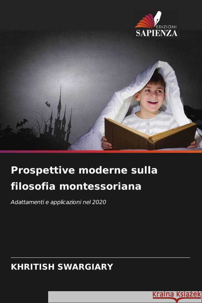 Prospettive moderne sulla filosofia montessoriana Swargiary, Khritish 9786208307271 Edizioni Sapienza