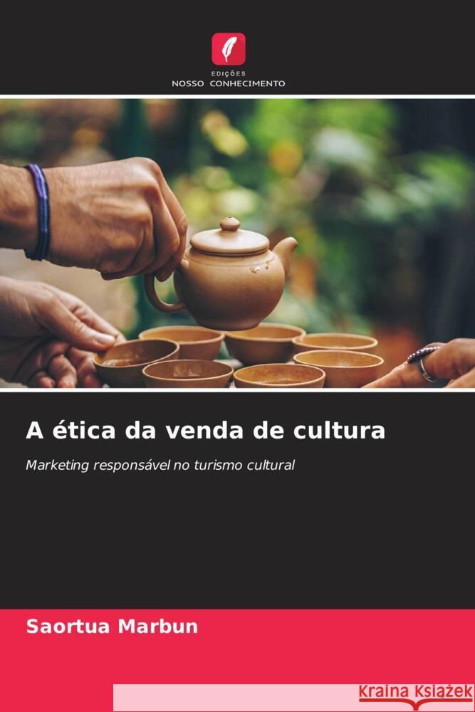 A ética da venda de cultura Marbun, Saortua 9786208307974 Edições Nosso Conhecimento
