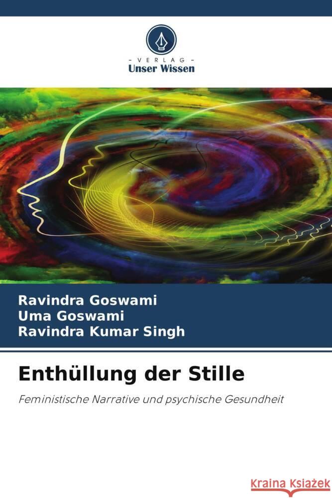 Enthüllung der Stille Goswami, Ravindra, Goswami, Uma, Singh, Ravindra Kumar 9786208308001