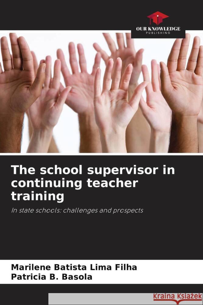 The school supervisor in continuing teacher training Batista Lima Filha, Marilene, B. Basola, Patricia 9786208308780