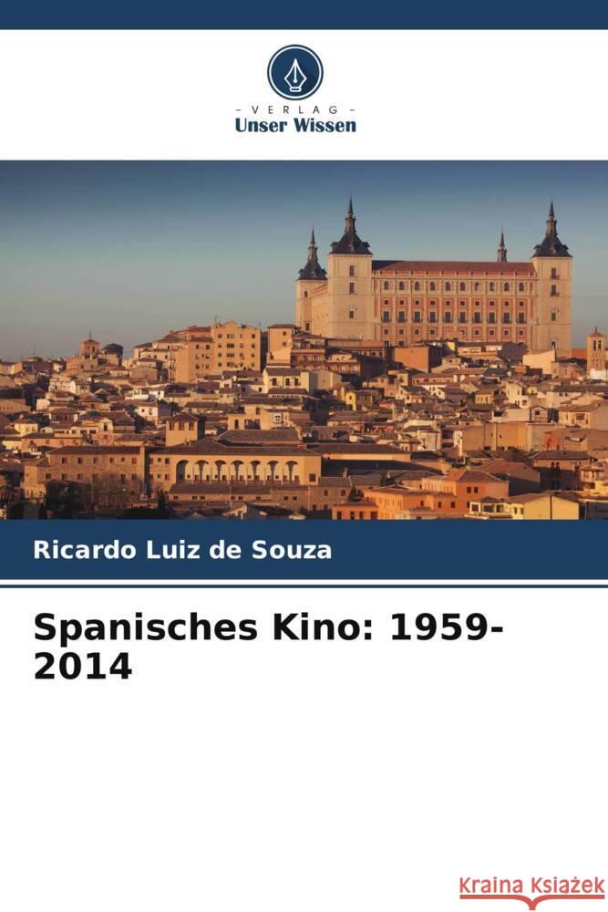 Spanisches Kino: 1959-2014 Souza, Ricardo Luiz de 9786208308957