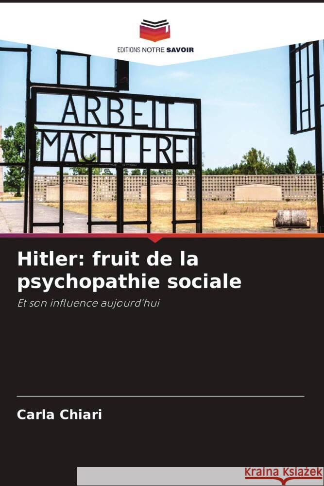 Hitler: fruit de la psychopathie sociale Chiari, Carla 9786208309107