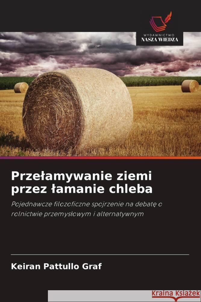 Przelamywanie ziemi przez lamanie chleba Pattullo Graf, Keiran 9786208309534