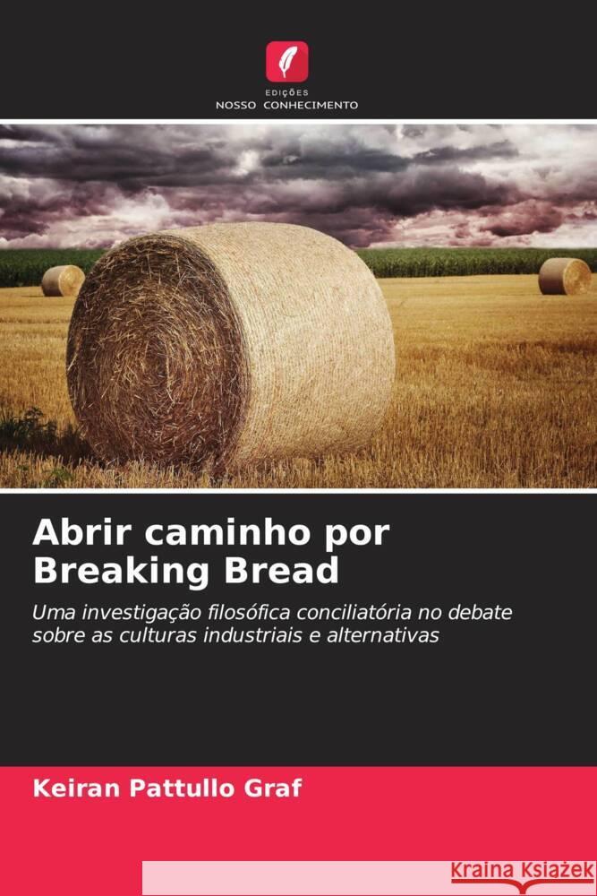 Abrir caminho por Breaking Bread Pattullo Graf, Keiran 9786208309541