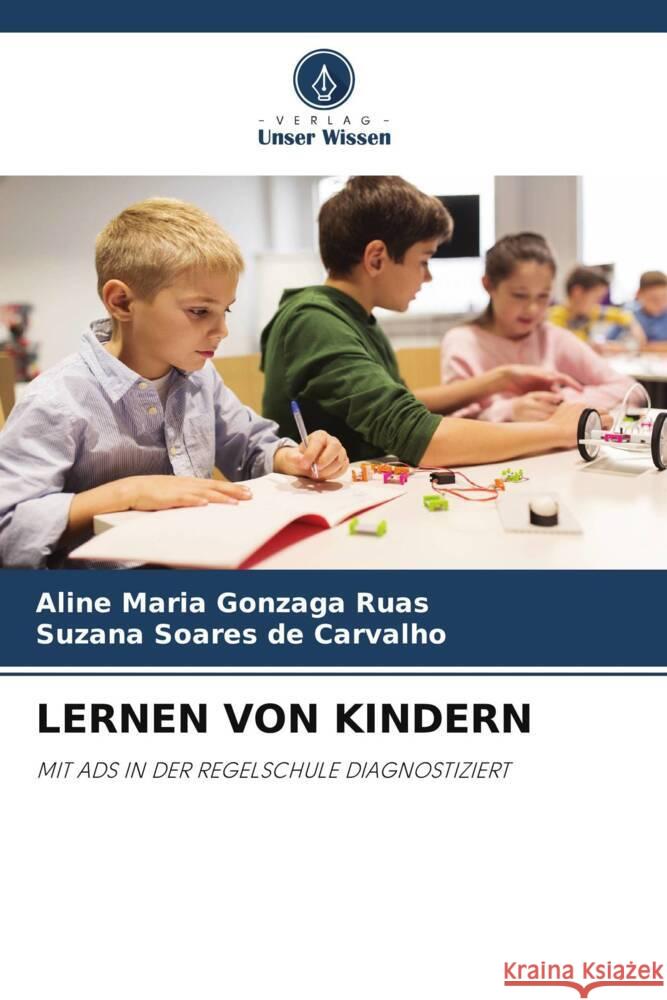 LERNEN VON KINDERN Maria Gonzaga Ruas, Aline, Soares de Carvalho, Suzana 9786208309855