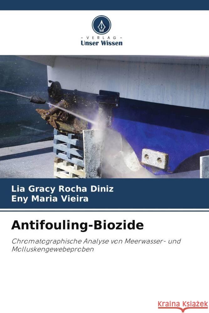 Antifouling-Biozide Rocha Diniz, Lia Gracy, Vieira, Eny Maria 9786208310011