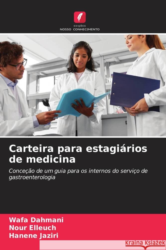 Carteira para estagiários de medicina Dahmani, Wafa, Elleuch, Nour, Jaziri, Hanène 9786208310301