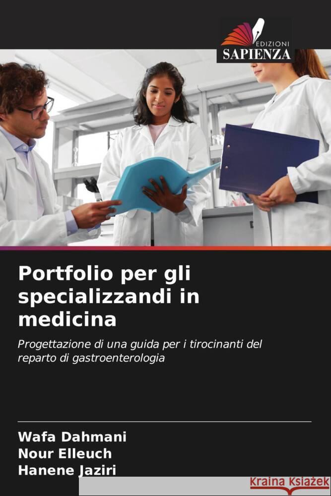 Portfolio per gli specializzandi in medicina Dahmani, Wafa, Elleuch, Nour, Jaziri, Hanène 9786208310325