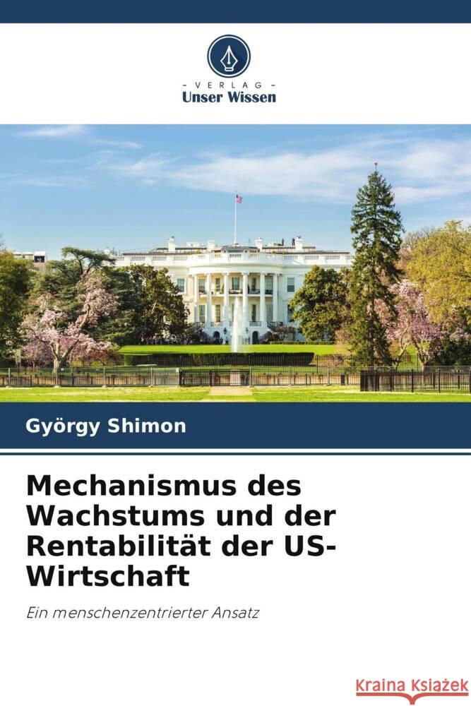 Mechanismus des Wachstums und der Rentabilität der US-Wirtschaft Shimon, György 9786208311094