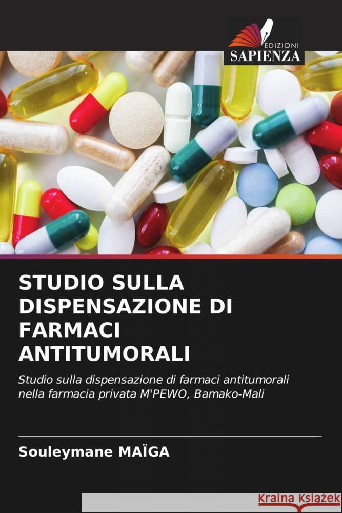 STUDIO SULLA DISPENSAZIONE DI FARMACI ANTITUMORALI MAÏGA, Souleymane 9786208311407