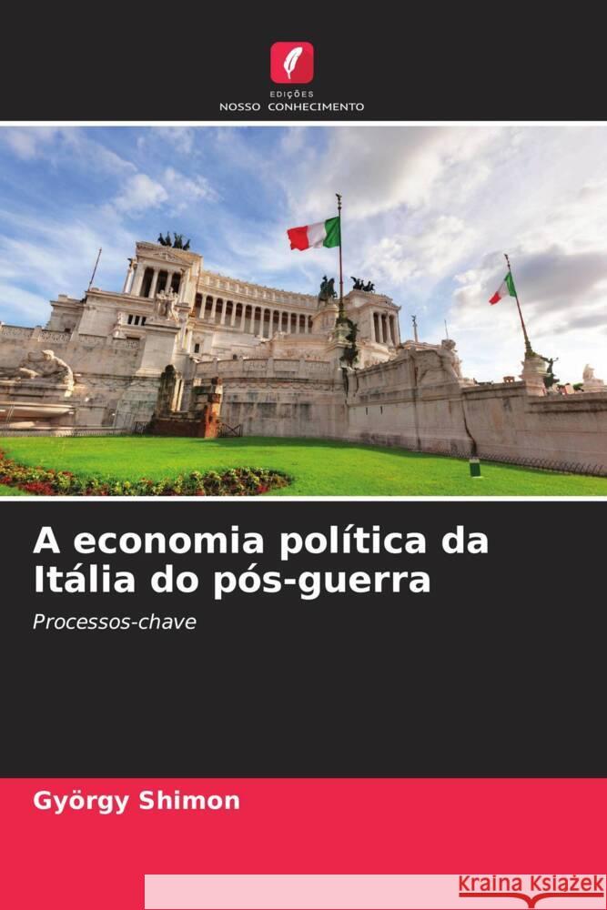 A economia política da Itália do pós-guerra Shimon, György 9786208311537