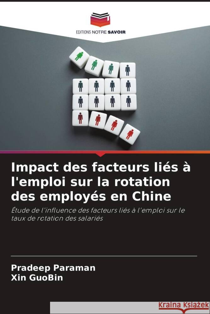 Impact des facteurs liés à l'emploi sur la rotation des employés en Chine Paraman, Pradeep, GuoBin, Xin 9786208311933