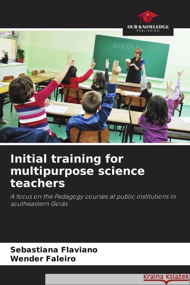 Initial training for multipurpose science teachers Flaviano, Sebastiana, Faleiro, Wender 9786208312183