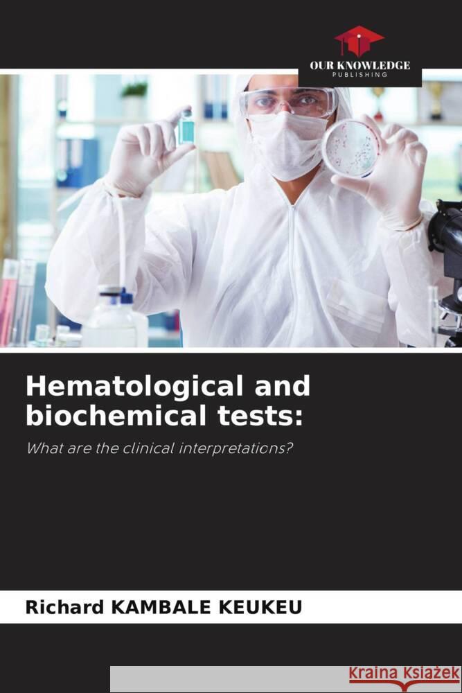 Hematological and biochemical tests: KAMBALE KEUKEU, Richard 9786208312510