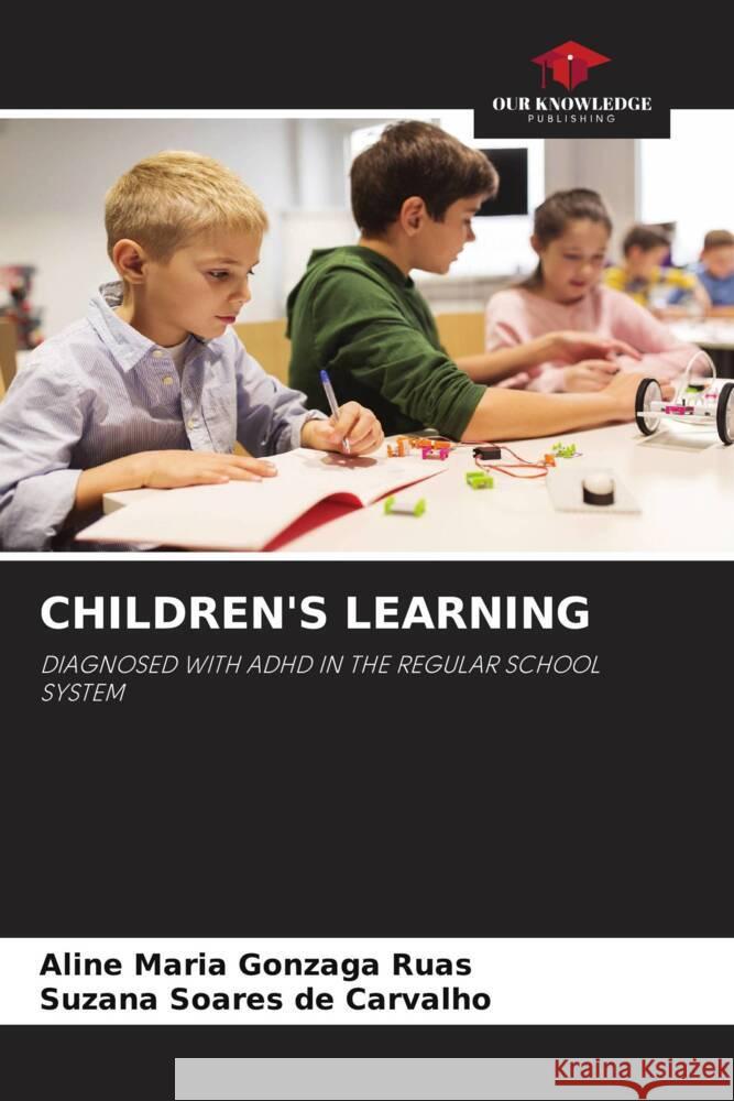 CHILDREN'S LEARNING Maria Gonzaga Ruas, Aline, Soares de Carvalho, Suzana 9786208313067