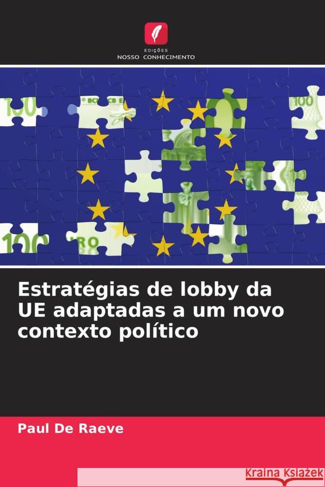 Estratégias de lobby da UE adaptadas a um novo contexto político De Raeve, Paul 9786208313098 Edições Nosso Conhecimento