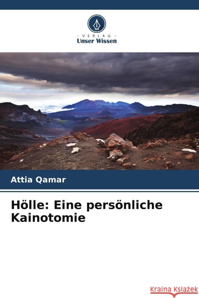 Hölle: Eine persönliche Kainotomie Qamar, Attia 9786208314453