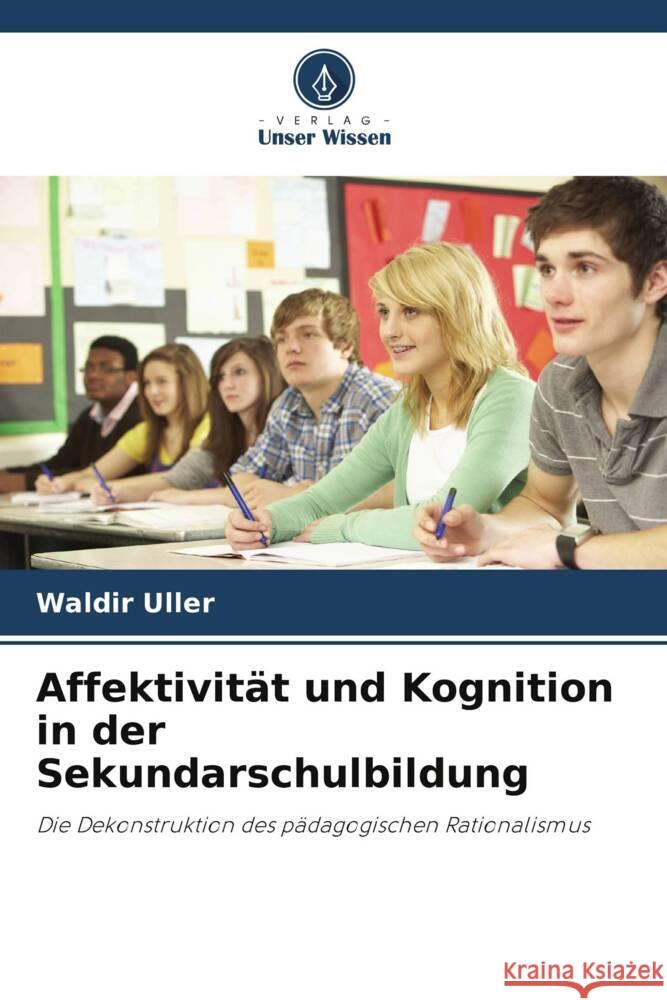 Affektivität und Kognition in der Sekundarschulbildung Uller, Waldir 9786208314538