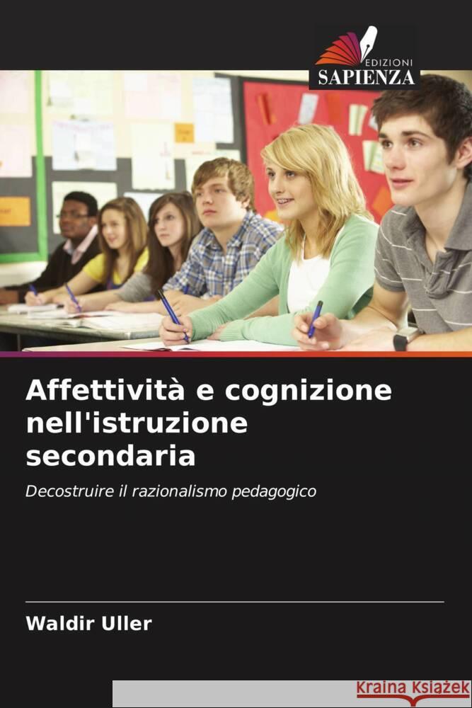 Affettività e cognizione nell'istruzione secondaria Uller, Waldir 9786208314545