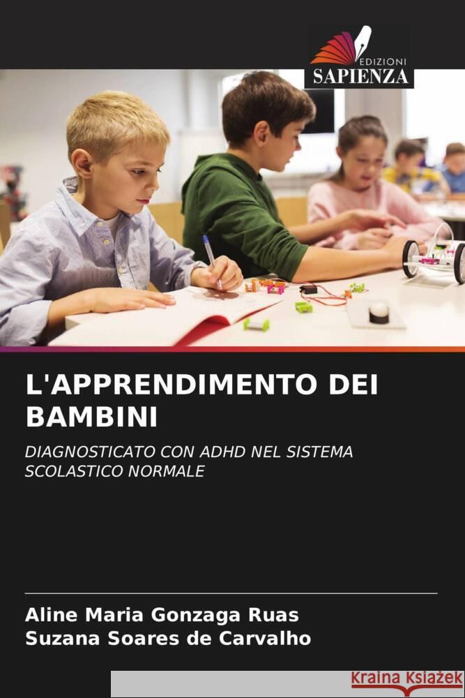 L'APPRENDIMENTO DEI BAMBINI Maria Gonzaga Ruas, Aline, Soares de Carvalho, Suzana 9786208314750