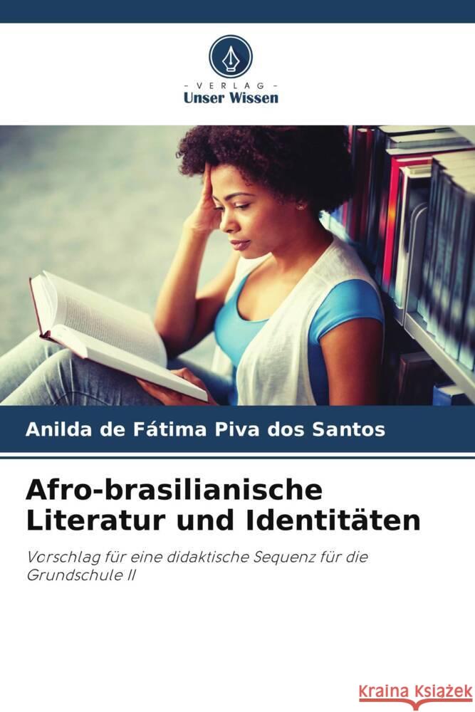 Afro-brasilianische Literatur und Identitäten Piva dos Santos, Anilda de Fátima 9786208314781