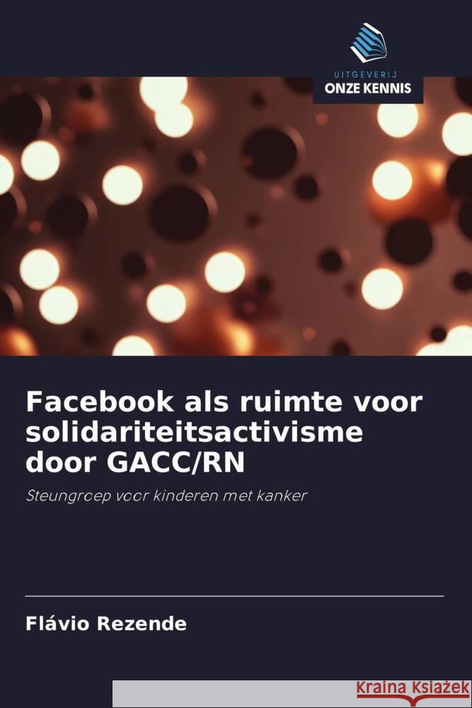 Facebook als ruimte voor solidariteitsactivisme door GACC/RN Rezende, Flávio 9786208314941