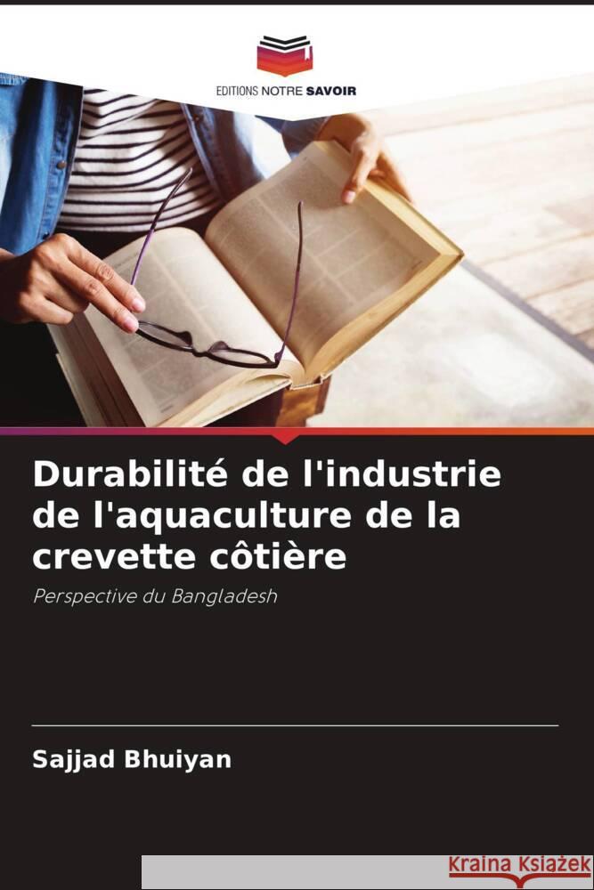 Durabilité de l'industrie de l'aquaculture de la crevette côtière Bhuiyan, Sajjad 9786208315009